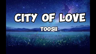 Toosii- City of Love (Lyrics)