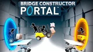 Bridge Constructor Portal №1 - Самая гуманная игра про постройку мостов!