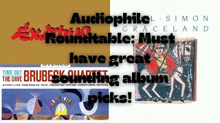 Live Audiophile Roundtable: Must have GREAT SOUNDING album picks you need to own! + NEWS & RANTS!