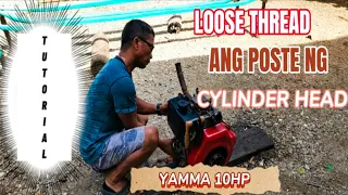 PAANO AYUSIN ANG LOOSE THREAD NG CYLINDER HEAD | YAMMA 10HP | DIESEL MOTOR ENGINE