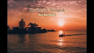 The Thief in Marrakesh by Arch De Soleil