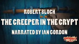"The Creeper in the Crypt" by Robert Bloch / A HorrorBabble Production