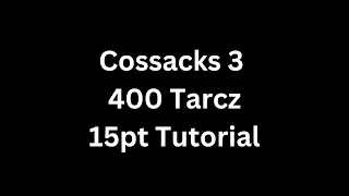 Cossacks 3 - 15PT Tutorial - 400 Tarcz Def Nacija