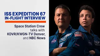 Astronauts Discuss Life Aboard The Space Station with KDVR-TV/KWGN-TV and NBC News