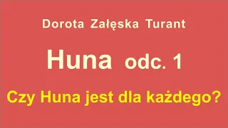 Dorota Załęska Turant - Huna odc. 1