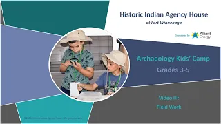 Archaeology Kids' Camp III: Field Work