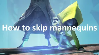 How to skip mannequins in Little Nightmares 2