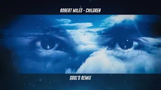 Robert Miles - Children (SOUL'O Remix)