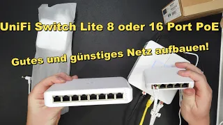 Unifi Switch Lite Serie - 8 oder 16Port PoE - dein günstiges Netzwerksetup?