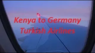 Flightreport Kenya to Germany | Turkish Airlines ECONOMY 🇰🇪 - 🇹🇷 - 🇩🇪