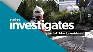 Lelu Island: A Resistance | APTN Investigates