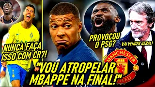 EITA! - PROVOCOU MBAPPE "VOU DESTRUÍ-LO" - CONTRATO ABSURDO de CUBARSI! - TRETA com CR7! - UNITED ON