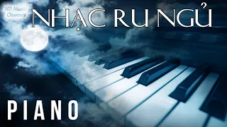 Hòa Tấu PIANO - Nhạc Không Lời Nhẹ, Nhạc Thư Giãn Dễ Ngủ Sâu Hay Nhất | Nhạc Ru Ngủ