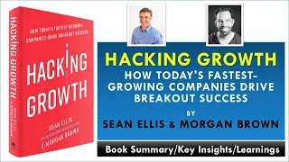 Hacking Growth: How Today's Fastest-Growing Companies Drive Breakout Success I Book Summary