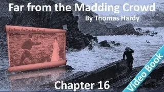 Chapter 16 - Far from the Madding Crowd by Thomas Hardy - All Saints' and All Souls'