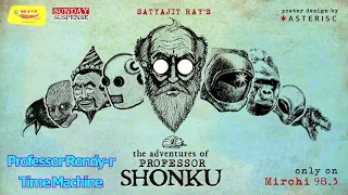 Sunday Suspense | Professor Shonku | Professor Rondy-r Time Machine | Satyajit Ray | Mirchi 98.3