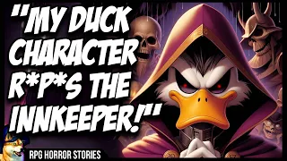 Duck DnD Player Attempts SA In Game, Gets The Boot! | r/rpghorrorstories