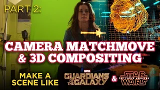 Guardians of the Galaxy/Star Wars VFX Part Two: Camera Matchmove & 3D Compositing