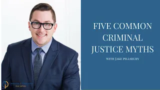 5 Common Myths of the Criminal Justice System