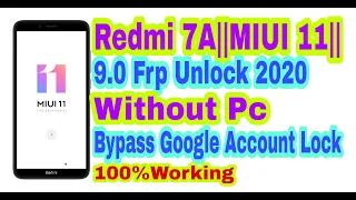 Redmi 7A(MIUI 11/9.0 Pie)Frp Unlock Without Pc 2020||Bypass Google Account 100%Working By Tech Babul