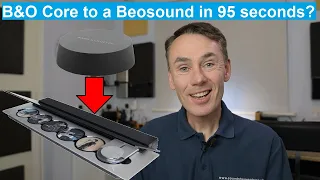 How to connect a Bang and Olufsen Core to your Beosound music system - explained in 95 seconds!