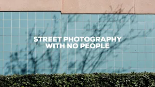 Is Street Photography With No People Still Street Photography?