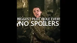 GAME OF THRONES BIGGEST PLOT HOLE [NO SPOILERS]