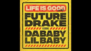 Future - Life Is Good (Remix) Ft. Drake, DaBaby & Lil Baby