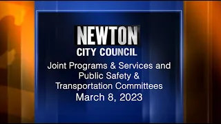 Joint Programs and Services and Public Safety and Transportation Committees March 8, 2023