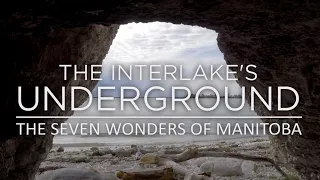 7 Wonders of Manitoba Episode 5: The Interlake's Undergroun