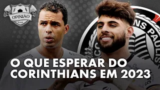 O que ESPERAR do CORINTHIANS em 2023 | Opinião Placar