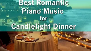 BEST ROMANTIC PIANO MUSIC  for Candlelight dinner