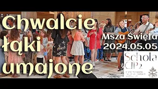 Chwalcie łąki umajone II 2024.05.05 VI Niedziela Wielkanocna