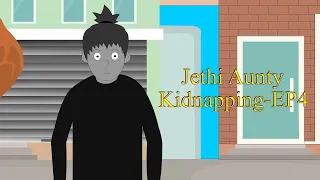 Jethi Aunty || Kidnapping-Episode 4 || Step Prak