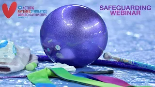 Safeguarding Webinar - 40th FIG Rhythmic Gymnastics World Championships Valencia - RECORDING