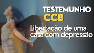 TESTEMUNHO CCB LIBERTAÇÃO DE UMA CASA COM DEPRESSÃO #ccb #testemunhosccb #testemunho #depressão