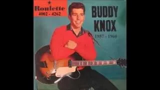 Buddy Knox - Roulette 45 RPM Records - 1957 - 1960