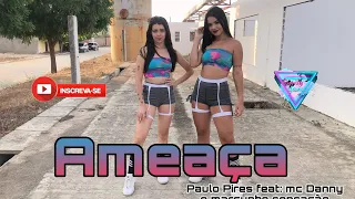 Ameaça- Paulo Pires feat:Mc Danny e Marcynho sensação / coreografia +bastidores.