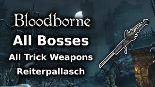 Bloodborne Reiterpallasch Playthrough || All Bosses All Weapons Challenge - Part 1