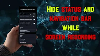 HIDE *STATUS AND NAVIGATION BAR* WHILE SCREENSHOT OR SCREEN RECORDING