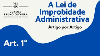 Nova Lei de Improbidade Administrativa | Lei 14.230/21 | Art. 1º