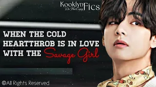 When The cold Heartthrob Is In Love With The Savage Girl | Kim Taehyung Oneshot | KooklynFics