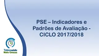 PSE – Indicadores e Padrões de Avaliação - CICLO 2017/2018