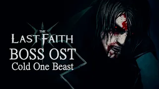 The Last Faith - Boss Fight OST - Cold One Beast