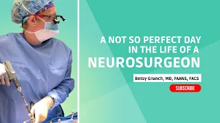 A not so perfect day in the life of a neurosurgeon