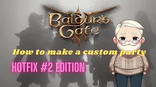How to make Custom Solo Party in BG3 (Hotfix #2 update)