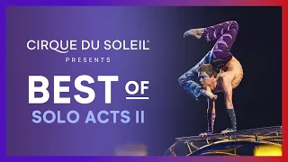 BEST OF SOLO ACTS II | Cirque du Soleil