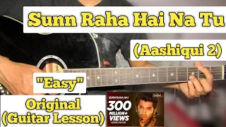 Sunn Raha Hai Na Tu - Aashiqui 2 | Guitar Lesson | Easy Chords | (Capo 4)