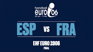 RE-LIVE | Spain vs. France | Final | Men's EHF EURO 2006