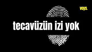 Tecavüzün İzi Yok